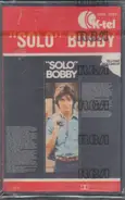 'Solo' Bobby - 'Solo' Bobby