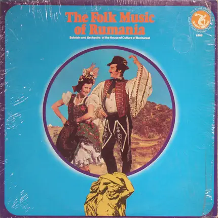 Soloists And Orchestra Of The House Of Culture Of Bucharest - The Folk Music Of Rumania