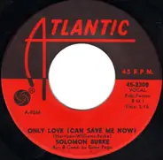 Solomon Burke - Only Love (Can Save Me Now)
