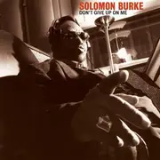 CD - Solomon Burke - Don't Give Up On Me