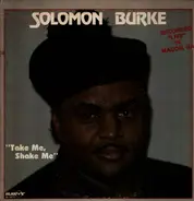 Solomon Burke - Take Me, Shake Me