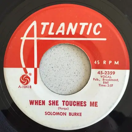 Solomon Burke - Woman How Do You Make Me Love You Like I Do / When She Touches Me