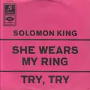 7inch Vinyl Single - Solomon King - She Wears My Ring / Try, Try