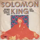 7inch Vinyl Single - Solomon King - When You've Gotta Go