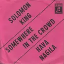 7inch Vinyl Single - Solomon King - Somewhere In The Crowd / Hava Nagila