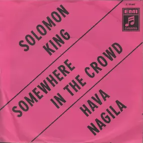 Solomon King - Somewhere In The Crowd / Hava Nagila