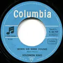 7inch Vinyl Single - Solomon King - When We Were Young