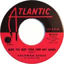 7'' - Solomon Burke - Got To Get You Off My Mind / Peepin'