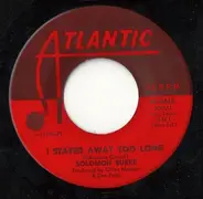 Solomon Burke - I Stayed Away Too Long / Take Me