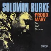CD - Solomon Burke - Proud Mary The Bell Sessions