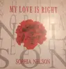 12inch Vinyl Single - Sophia Nelson - My Love Is Right