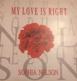 Sophia Nelson - My Love Is Right
