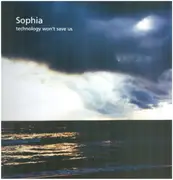 LP - Sophia - Technology Won't Save Us