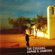 Sophie B. Hawkins - The Crossing