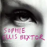 Sophie Ellis-Bextor - Get Over You / Move This Mountain