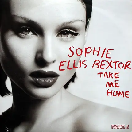 Sophie Ellis-Bextor - Take Me Home (A Girl Like Me) - Part. 2