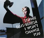 Sophie Ellis-Bextor - I Won't Change You