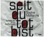Sophie McKenzie / Britta Steffenhagen - Seit du tot bist