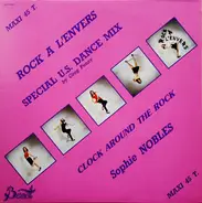 Sophie Nobles - Rock A L'Envers / Clock Around The Rock (Special U.S. Dance Mix)