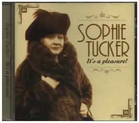 Sophie Tucker - It´s a pleasure!