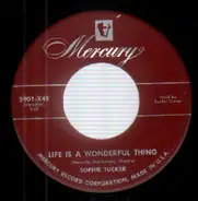 Sophie Tucker - Life Is A Wonderful Thing / Some Of These Days