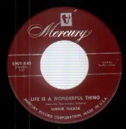 Sophie Tucker - Life Is A Wonderful Thing / Some Of These Days