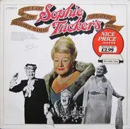 Sophie Tucker - The Last Of The Red Hot Mamas: Sophie Tucker's Greatest Hits