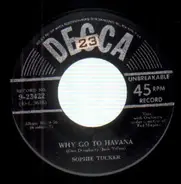 Sophie Tucker - Why Go To Havana / No One Woman Can Satisfy Any One Man All The Time