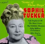 CD - Sophie Tucker - Some Of These Days