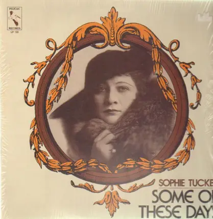 Sophie Tucker - Some Of These Days