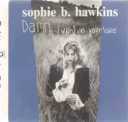CD Single - Sophie B. Hawkins - Damn, I wish I was your lover