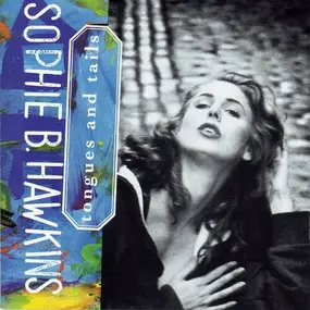 Sophie B. Hawkins - Tongues and Tails
