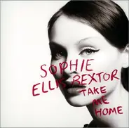 Sophie Ellis Bextor - Take Me Home - A Girl Like Me