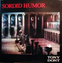 12inch Vinyl Single - Sordid Humor - Tony Dont - Still sealed