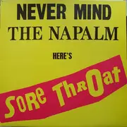 LP - Sore Throat - Never Mind The Napalm Here's Sore Throat