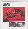 7inch Vinyl Single - Sorehead - Bottomfeeder
