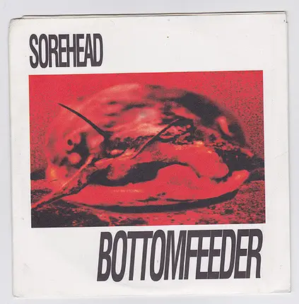 Sorehead - Bottomfeeder
