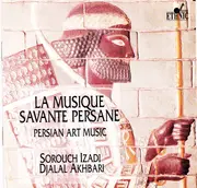 CD - Sorouch Izadi / Djalal Akhbari - La Musique Savante Persane = Persian Art Music