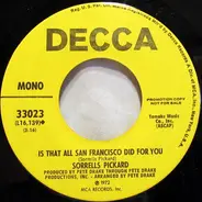 Sorrells Pickard - Is That All San Francisco Did For You  / Lovely Lady