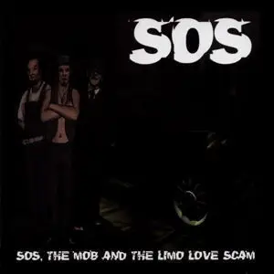 SOS - SOS, the Mob & The Limo Love Scam