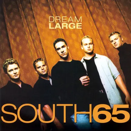 South 65 - Dream Large