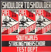 South Wales Striking Miners Choir / Test Dept. - Shoulder to Shoulder