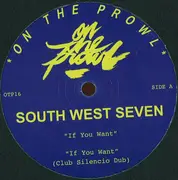 12inch Vinyl Single - South West Seven - If You Want