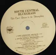 LP - South Central Bluegrass - We Can't Return To The Old Homeplace