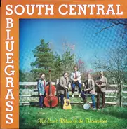 South Central Bluegrass - We Can't Return To The Old Homeplace