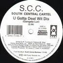 12inch Vinyl Single - S.C.C South Central Cartel - U Gotta Deal Wit Dis (Gansta Luv) / Ya Getz Clowned