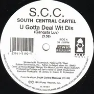 S.C.C South Central Cartel - U Gotta Deal Wit Dis (Gansta Luv) / Ya Getz Clowned