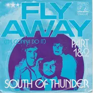 South Of Thunder - Fly Away (I'm Gonna Do It)