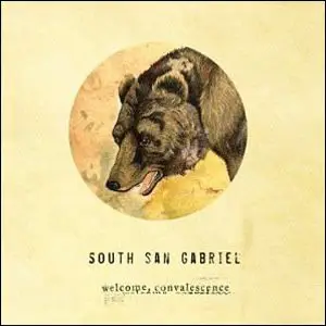 South San Gabriel - Welcome, Convalescense