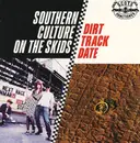 CD - Southern Culture On The Skids - Dirt Track Date